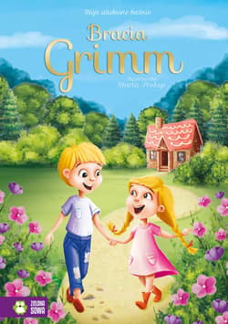 Moje ulubione baśnie Bracia Grimm - Opracowanie Zbiorowe