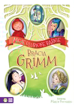 Moje ulubione baśnie Bracia Grimm - Grimm Jakub, Grimm  Wilhelm