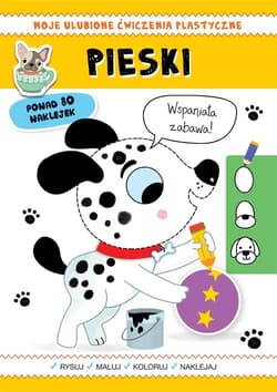 Moje ulubione ćwiczenia plastyczne. Pieski - Praca zbiorowa