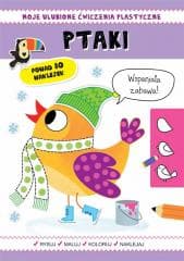 Moje ulubione ćwiczenia plastyczne. Ptaki - Praca zbiorowa