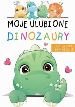 Moje ulubione dinozaury - Opracowanie Zbiorowe