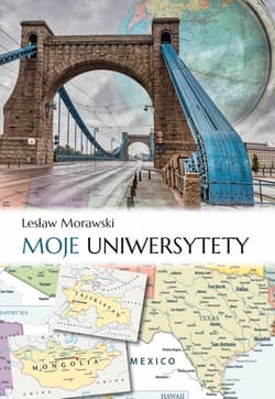 Moje uniwersytety - Lesław Morawski