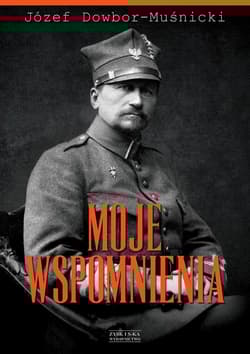 Moje wspomnienia - Józef Dowbor-Muśnicki