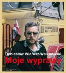 Moje wyprawy - Dobiesław Wierusz-Walknowski, Alicja Budak, Alan
