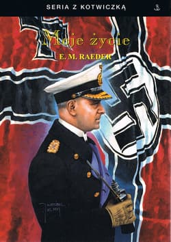 Moje życie - Raeder Erich Maria