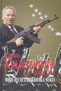 Moje życie jak krótka seria - Kałasznikow Michał, Joly Elena