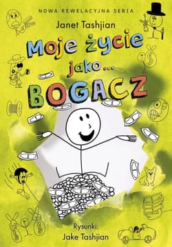 Moje życie jako… bogacz - Janet Tashjian