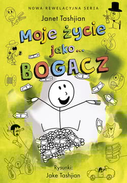 Moje życie jako… bogacz - Janet Tashjian
