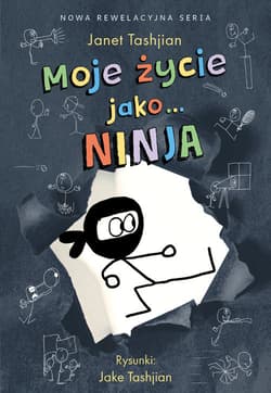 Moje życie jako.. Ninja - Janet Tashjian