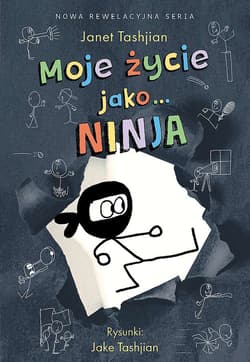 Moje życie jako.. Ninja - Janet Tashjian