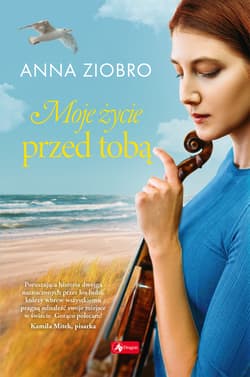 Moje życie przed Tobą - Anna Ziobro
