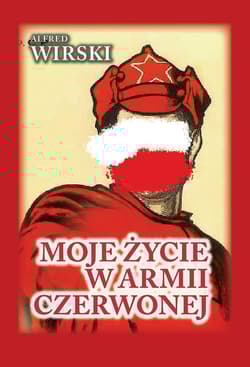 Moje życie w Armii Czerwonej - Alfred Wirski