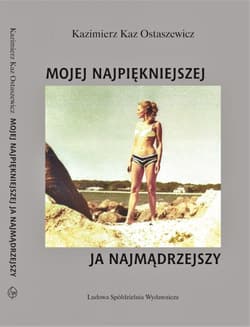 Mojej najpiękniejszej ja najmądrzejszy - Kaz Ostaszewicz Kazimierz