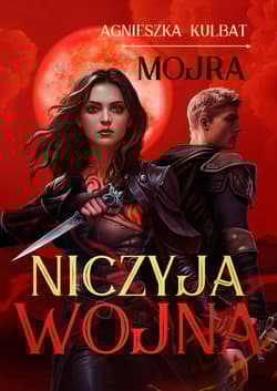 Mojra tom 3. Niczyja wojna - Agnieszka Kulbat