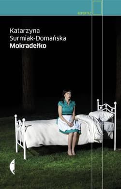 Mokradełko - Katarzyna  Surmiak-Domańska