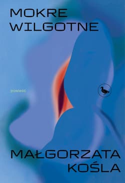 mokre wilgotne - Małgorzata Kośla