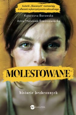 Molestowane Historie bezbronnych - Borowska Katarzyna, Anna Matusiak-Rześniowiecka