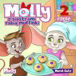 Molly z siostrami robią muffinki częś 2 - Gatz Marek