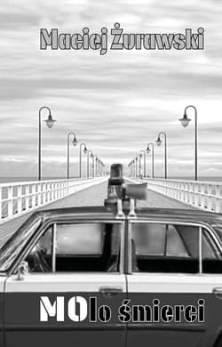 Molo śmierci - Maciej Żurawski