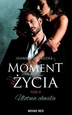 Moment życia.Cykl Ulotna chwila. Tom 2 - Joanna Zawadzka