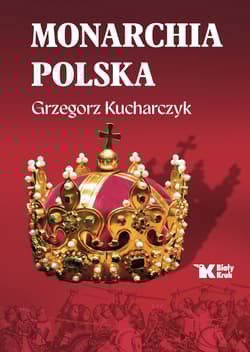 Monarchia polska - Grzegorz Kucharczyk