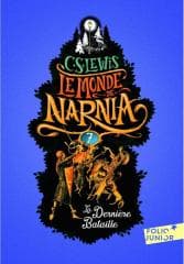Monde de Narnia T.7 La Derniere Bataille - C.S. Lewis