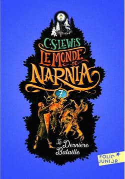 Monde de Narnia T.7 La Derniere Bataille - C.S. Lewis