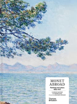 Monet Abroad. Paintings and Letters 1863-1917 - Florence Gentner
