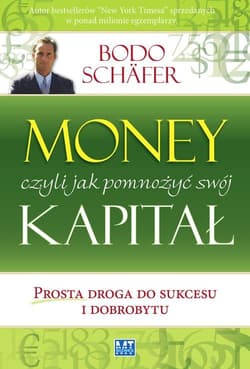 Money Jak pomnożyć swój kapitał czyli prosta droga do sukcesu i dobrobytu