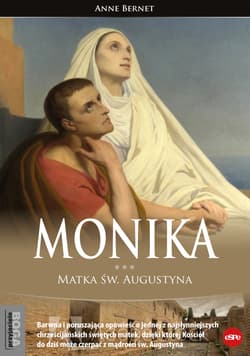 Monika. Matka św. Augustyna - Anne Bernet