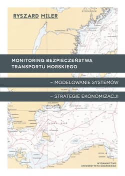 Monitoring bezpieczeństwa transportu morskiego - modelowanie systemów - strategie ekonomizacji - Miler Ryszard K.