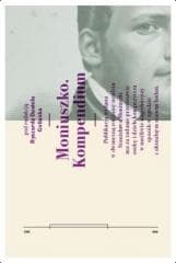 Moniuszko. Kompendium - red. Ryszard Daniel Golianek