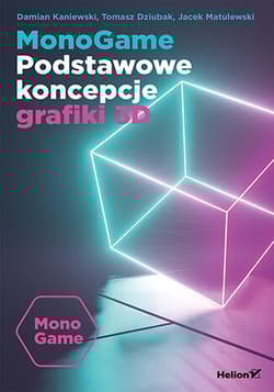 MonoGame. Podstawowe koncepcje grafiki 3D - Damian Kaniewski