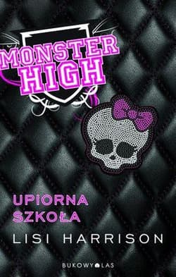 Monster High 1. Upiorna szkoła - Lisi Harrison
