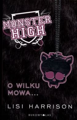 Monster High 3. O wilku mowa - Lisi Harrison