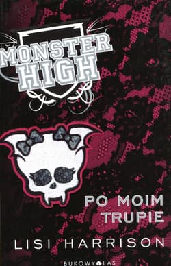 Monster High 4. Po moim trupie