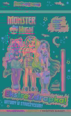 Monster High Ekstrazdrapka Witamy w straszyceum! - Opracowanie Zbiorowe