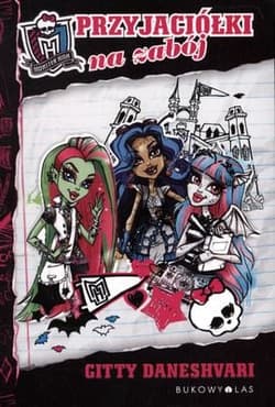 Monster High. Przyjaciółki na zabój - Gitty Daneshvari