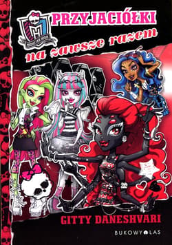 Monster High Przyjaciółki na zawsze razem - Gitty Daneshvari