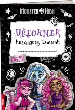 Monster High Upiornik Koszmarny dziennik - Opracowanie Zbiorowe