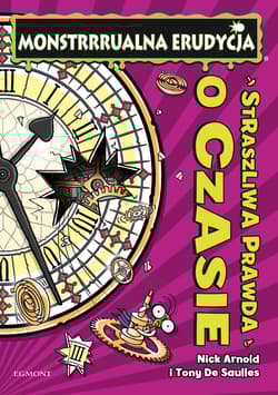 Monstrrrualna erudycja Straszliwa prawda o czasie - Nick Arnold