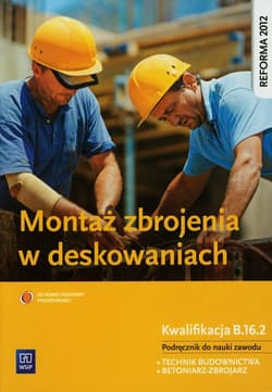 Montaż zbrojenia w deskowaniach Podręcznik Technikum - Kozłowski Mirosław
