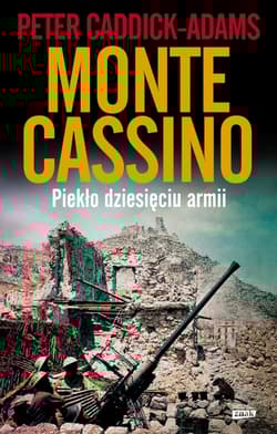 Monte Cassino. Piekło dziesięciu armii  - Peter Caddick-Adams
