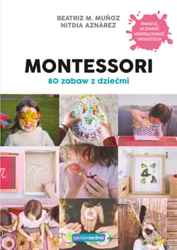Montessori. 80 zabaw z dziećmi wyd. 1 - Nitdia Aznarez, Beatriz M. Munoz