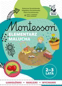 Montessori Elementarz malucha 2-3 lata - Szcześniewska Katarzyna, Szcześniewska Magdalena, Szcześniewska Marta