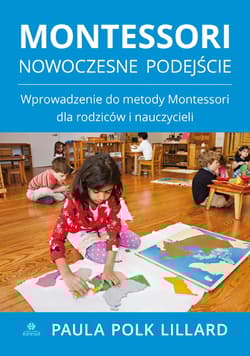 Montessori nowoczesne podejście - Paula Polk Lillardc