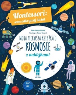 Montessori: sam odkrywaj świat Moja pierwsza książka o kosmosie - Chiara Piroddi