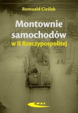 Montownie samochodów w II Rzeczypospolitej - Cieślak Romuald