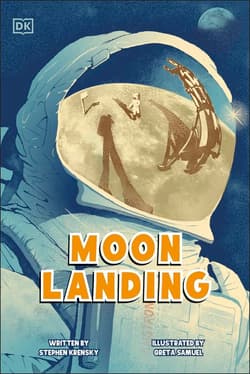 Moon Landing. The Incredible Story of the Apollo 11 Mission - Stephen Krensky