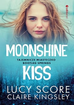 Moonshine Kiss Tajemnicze miasteczko Bootleg Springs - Kingsley Claire